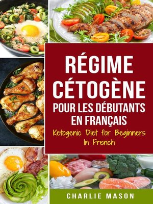 cover image of Régime Cétogène Pour Les Débutants En Français/ Ketogenic Diet for Beginners In French (French Edition)